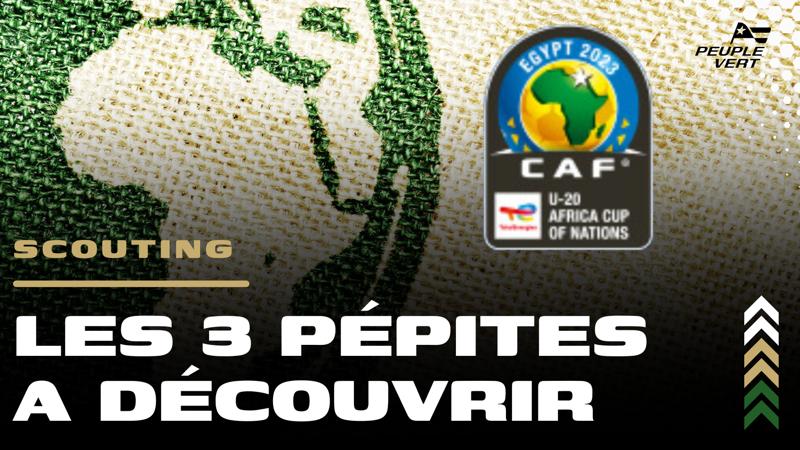 🔎 Scouting : les trois pépites offensives de la CAN U20 !