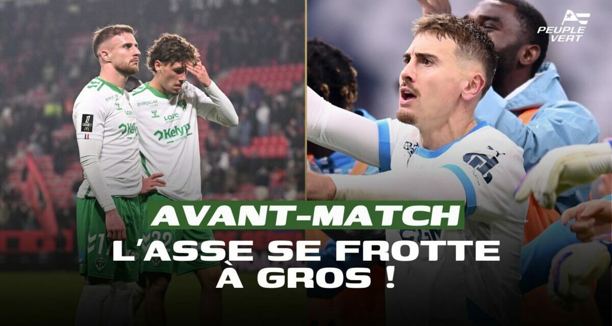 Ligue 1 : L'ASSE condamnée d'avance face à Marseille ?